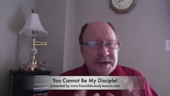 'You Cannot Be My Disciple!' 