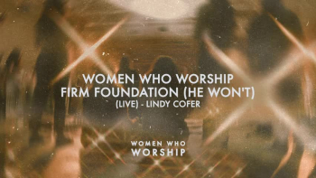 <p>Listen to&nbsp;Women Who Worship sing "Firm Foundation (He Won't)".</p>
