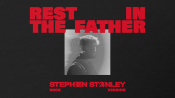 Listen to "Rest In The Father" performed by Stephen Stanley.