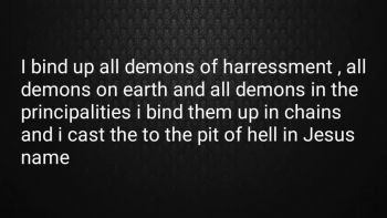 I bind up all demons of harrasment 