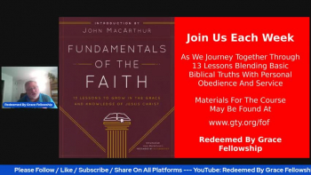 Join Us Each Week For Fundamentals Of The Faith

Come help us proclaim the Gospel around the world.
YouTube: Redeemed By Grace Fellowship
Rumble: RBGF
Spotify: rbgf22
Godtube: @rbgf22
Facebook: @RBGF22
Instagram: rbgf22
Twitter (X): by_fellowship
Tik Tok: @rbgf22
Truth Social: RBGF2022
LinkedIn: Redeemed By Grace Fellowship
Pinterest: @redeemedbygracef

Contact Email: rbgf22@yahoo.com