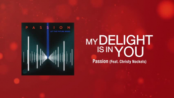 Passion - My Delight Is In You 