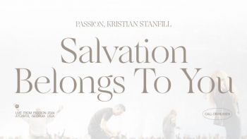 Passion - Salvation Belongs To You 