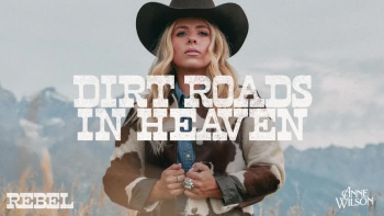 Listen to Anne Wilson's "Dirt Roads In Heaven"