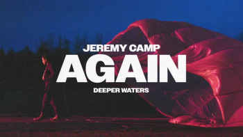 Listen to Jeremy Camp's " Again." 