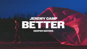Listen to Jeremy Camp's "Better."
