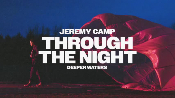 Listen to Jeremy Camp's "Through The Night."
