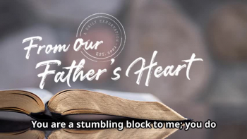 "From Our Father's Heart" for June 11th