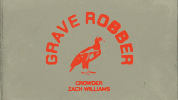Listen to Crowder's "Grave Robber."