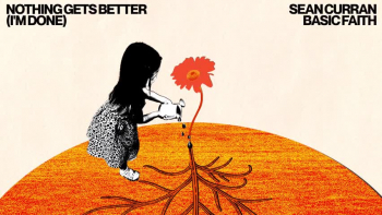 Listen to Sean Curran's "Nothing Gets Better (I'm Done)."