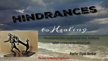 
Though it's God's will to heal you, there could be hinderances which delay or
hinder you from receiving it. What are some of those hinderances?

Pastor Elyas - Antioch Intl Ministries