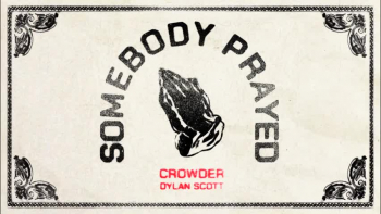 Listen to Crowder's "Somebody Prayed."