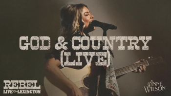 Listen to Anne Wilson's "God & Country."