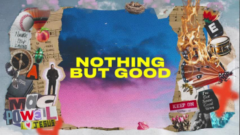 Listen to Mac Powell's "Nothing But Good."