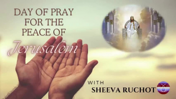 Day of Pray for the Peace of Jerusalem with Sheeva Ruchot - Nov 17, 2024