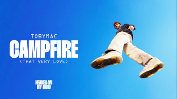 Listen to TobyMac's "Campfire (That Very Love)."