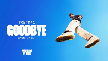 Listen to TobyMac's "Goodbye (For Gabe)."