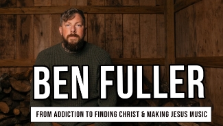 Ben Fuller shares his story from drug addicted Vermont farm hand to the popular Christian singer we now know.