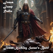 🔥 Jesus Kicking Satan's Butt – The Ultimate Battle of Good vs. Evil! 🔥

No matter how tough life gets, no matter how heavy the burden, Jesus Kicks Butt every time! This powerful anthem is for those fighting battles in their daily lives – whether it’s fear, doubt, pain, or darkness.

📲 Download and Purchase Exclusively on Our Website: www.ArmamentRadio.com
✊ Join the Movement – Jesus Jump Radio is Here!

This isn’t just a song; it’s a battle cry of hope and victory. No matter how bad your situation is, Jesus Kicks Butt over it every time!
