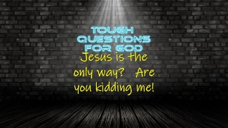 Is Jesus the only way?   Are you kidding me!   But, is He a liar or not?   You have to make the choice!
#toughquestionsforgod #dailydevotion #tqfgdailydevotion
