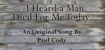 An original Paul Cody song about a modern re-telling of the day Jesus died for us through the eyes of a man hearing it for the first time.  It was begun during a beautiful sunrise on  Good Friday of 2022 and completed the next day.  Praise HIM!