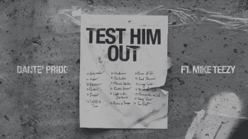 Listen to Dante' Pride's "Test Him Out."