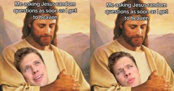 Me Asking Jesus Random Questions as Soon as I Get to Heaven