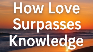 📖 Ephesians 3:19 (NIV)
“…and to know this love that surpasses knowledge—that you may be filled to the measure of all the fullness of God.”

God’s love is not something we can fully explain—but it is something we can fully receive.
In tonight’s prayer and devotional, we pause to reflect on what it means that God’s love surpasses knowledge. It’s deeper than facts, wider than failure, and stronger than human understanding.

Let this prayer be a quiet reminder: you are loved beyond comprehension, and that love is transforming you from the inside out.

Lord God,
Your Word says that Your love surpasses knowledge—and I believe it, even when I don’t understand it.
In a world filled with logic and answers, help me rest in the mystery of being deeply, eternally loved by You.

I confess that I often try to earn what You’ve already given.
I strive to be good enough, knowledgeable enough, spiritual enough…
But tonight, I surrender all of that and simply receive Your love that surpasses human knowledge.

Fill me with the fullness of Your Spirit.
Let Your love heal the parts of me that knowledge can’t reach—my wounds, my fears, my regrets.
Let me live in awe, not just of what You’ve done, but of who You are: a God whose love breaks every boundary.

Thank You for loving me this much.
Help me carry that love into every relationship and every moment of my life.
In Jesus’ name,
Amen.