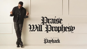 Listen to William Murphy's "Praise Will Prophesy."
