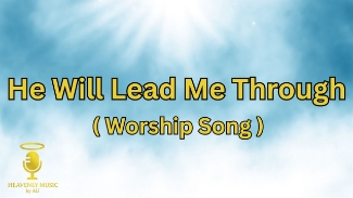 “He Will Lead Me Through” is a powerful English worship song for moments of fear, silence, and waiting. Through poetic images of rising waters, storms, and surrender, it reminds us of God’s constant presence and faithful guidance. A heartfelt anthem of trust, this song is for anyone praying for direction, peace, and divine assurance.

🎧 Listen to more worship songs by Heavenly Music by AU — now available on Spotify, Apple Music, YouTube Music, and more.
Just search: Heavenly Music by AU

📺 Subscribe for more original worship and inspirational songs:
👉 https://www.youtube.com/@Heavenly_Music16

✝️ To God be all the glory.