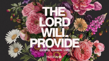 Listen to Passion's "The Lord Will Provide."