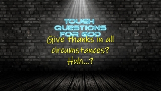 Give thanks in all circumstances!?   Really, are you kidding me!   Dude, just look around ….
#toughquestionsforgod #jesusfaith #jesusistheway #faithingod

