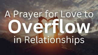 📖 1 Thessalonians 3:12 (NIV)
“May the Lord make your love increase and overflow for each other and for everyone else, just as ours does for you.”

In a world filled with misunderstanding, conflict, and busyness, relationships can become strained—even with those we love most. But the Bible reminds us that love isn’t something we must manufacture on our own. It’s something God grows in us—and through us.

This daily prayer invites you to slow down and ask the Lord to fill your heart with a love that overflows—one that forgives quickly, listens with compassion, and reflects the kindness of Christ in every relationship.

Heavenly Father,
I come to You asking for love to rise within me—Your love, not my own.
In my marriage, my friendships, my family, my community…
Let love be the first response and the lasting legacy.

Your Word in 1 Thessalonians 3:12 says You can make my love increase and overflow.
So I ask You to do what I cannot: soften my heart, stretch my compassion, and open my eyes to the needs of others.

Where there’s been division, bring unity.
Where there’s been silence, bring understanding.
Where there’s been hurt, bring healing.

Fill me with the grace to love like You love—sacrificially, generously, faithfully.
Let others see You through my words, my patience, my prayers, and my actions.

Overflow, Lord.
In Jesus’ name,
Amen.