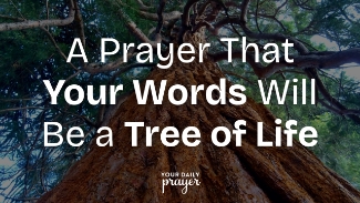 In A Prayer That Your Words Will Be a Tree of Life, we seek God’s help in speaking words that heal, encourage, and build up—words that reflect His heart and bring life to those around us. Inspired by Proverbs 15:4, this prayer will guide you in using your speech as a powerful tool for blessing rather than harm.

📖 Bible Verse:
"The soothing tongue is a tree of life, but a perverse tongue crushes the spirit." – Proverbs 15:4 (NIV)

Whether in conversations with family, friends, coworkers, or strangers, our words have eternal impact. This prayer will help you pause before you speak, seek the Holy Spirit’s guidance, and choose language that honors Christ. Perfect for starting your day, preparing for important conversations, or reflecting on how to better love others with your speech.

🙏 Prayer:
Lord,
Help me to use my words as You would have me use them—bringing healing, encouragement, and truth. Guard my tongue from speaking in haste, anger, or selfishness. Instead, fill my mouth with words that reflect Your love, grace, and wisdom. May what I say plant seeds of hope and faith, becoming a tree of life for those who hear. Remind me that every conversation is an opportunity to glorify You.
In Jesus’ name, Amen.