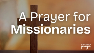 Missionaries serve on the frontlines of the Gospel—often far from home, facing hardship, spiritual warfare, and isolation. Whether across the ocean or across the street, their work is vital to the Kingdom of God.

In today’s prayer, we intercede for those who have answered the call to go—to share Christ, serve the vulnerable, and bring light into the darkest places. We ask God to sustain them, empower them, and protect their hearts as they pour out their lives for others.

📖 “How beautiful are the feet of those who bring good news!” — Romans 10:15

Let this prayer unite your heart with those who serve and remind you that we all have a role in the mission—through giving, going, and especially praying.
