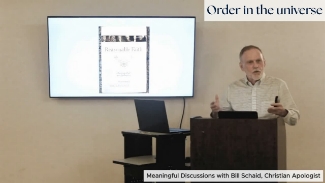 Order in the universe: this is a live portion from a speech called Meaningful Discussions by Christian Apologist Speaker Bill Schaid.