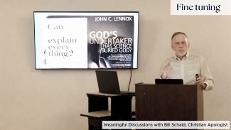 Fine Tuning: this is a live portion from a speech called Meaningful Discussions by Christian Apologist Speaker Bill Schaid.
