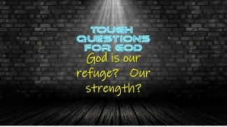 God is our refuge.   How’s that work?   Where was He when I was in trouble the other day?   Where is He now?     How am I supposed to believe in a God that doesn’t seem to be around when I need Him?
#toughquestionsforgod #godisgood #godislove #faithinjesus 
