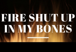 Like the prophet Jeremiah said the word of God is like a fire shut up in my bones!