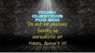 Do not be anxious!   This seems so ridiculous!   How can I not be anxious, concerned, and overwhelmed at times with disillusionment?   I know, trust in God, trust in His provision, and He will make everything work out.   The question becomes, are you living your life in this way???
#toughquestionsforgod #jesusislove #jesusquotes #jesusquote #jesusquertesalvar
