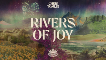 Listen to Chris Tomlin's " Rivers Of Joy."