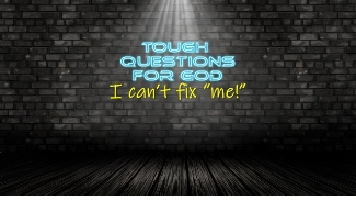 I can’t fix “me!”   I have tried, believe me!   And I’ve come to understand that “I” am my own worse enemy, problem and obstacle.   Ever felt that way?
#toughquestionsforgod #dailydevotion #devotional
