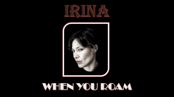 WHEN YOU ROAM - PROVERBS 6-22 - IRINA - LDX MUSIC - MUSIC VIDEO FROM OUR 3 ALBUM, 40 SONGS, 1 BIBLE PROJECT . GENESIS, PROVERBS, & REVELATION.  