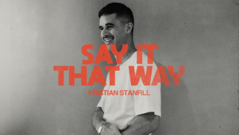 Listen to Kristian Stanfill's "Say It That Way."
