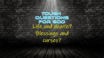 Life and death, blessings and curses?   What gives?   Why would God say that to me, no, I really want to know!
#toughquestionsforgod #questionsforgod #jesusquestions #questionsneedanswers
