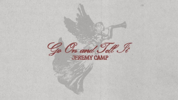 Listen to Jeremy Camp's "Go On And Tell It."