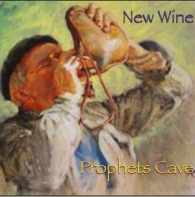 Prophets Cave All I Wanna Do New Wine