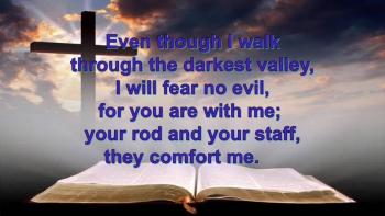 Where I read Psalm 23, The Lord is my Shepherd.