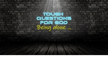 Being alone?   Sometimes that might be good, while other times horrible!
#toughquestionsforgod #questionsforgod #dailydevotion #devotional

