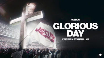 Listen to Passion's "Glorious Day."